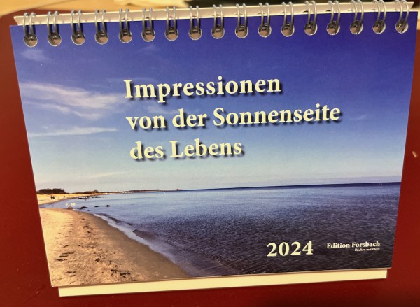Impressionen von der Sonnenseite des Lebens – Tischkalender 2024
