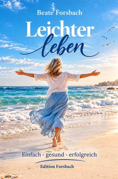 Leichter leben. Einfach – gesund – erfolgreich