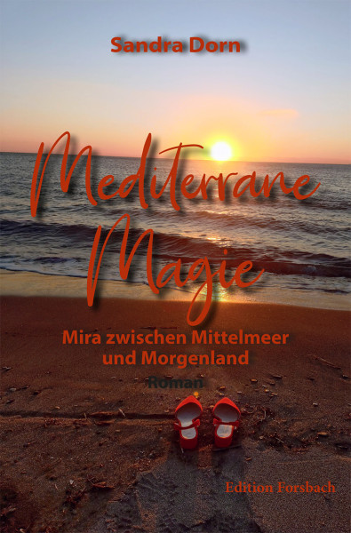 Mediterrane Magie. Mira zwischen Mittelmeer und Morgenland