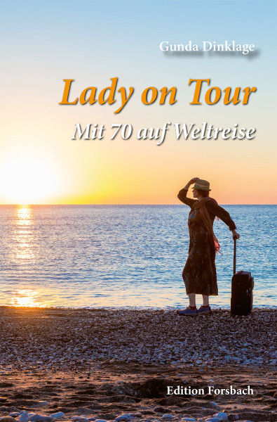 Lady on Tour. Mit 70 auf Weltreise