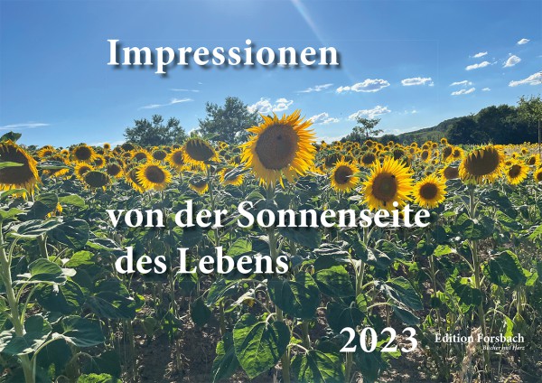 Impressionen von der Sonnenseite des Lebens – Fotokalender 2023