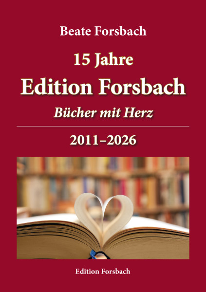 15 Jahre Edition Forsbach - Bücher mit Herz