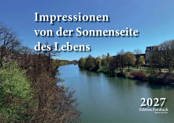Impressionen von der Sonnenseite des Lebens – Fotokalender 2027
