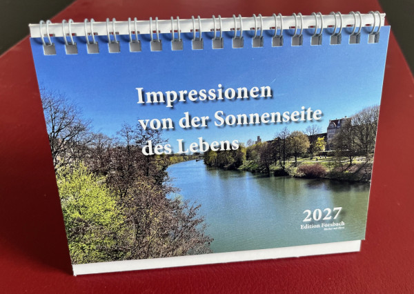 Impressionen von der Sonnenseite des Lebens – Tischkalender 2027